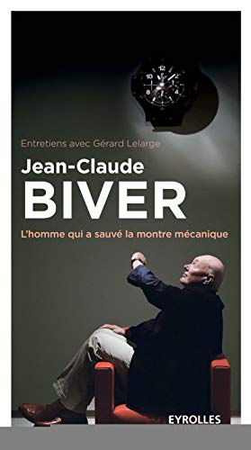 Jean-Claude Biver: L'homme qui a sauvé la montre mécanique.