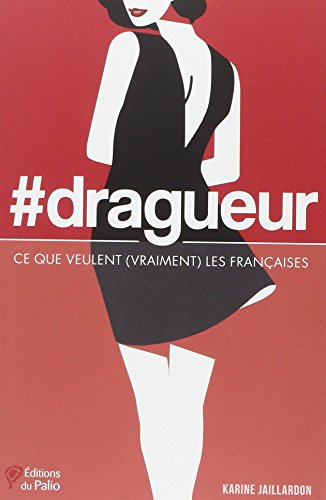 #dragueur - Ce que veulent (vraiment) les Françaises