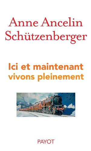 Ici et maintenant: Vivons pleinement