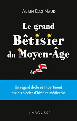 Grand bêtisier du Moyen âge