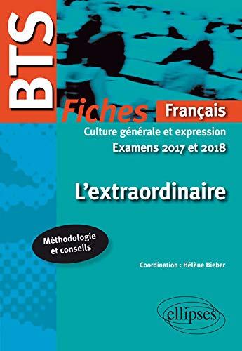 L'extraordinaire Culture Générale et Expression BTS Fiches Français Examens 2017 et 2018