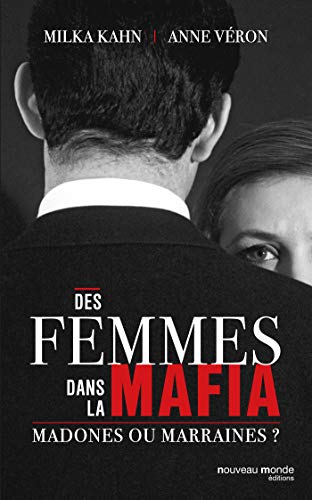 Des femmes dans la mafia: Madones ou marraines ?