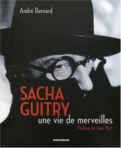 Sacha Guitry une vie de merveille