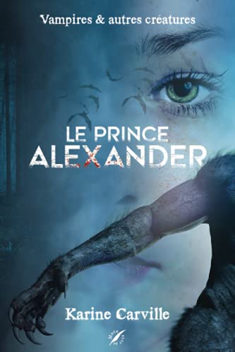 Le Prince Alexander: Vampires et autres créatures (fantastique, bitlit et horreur)