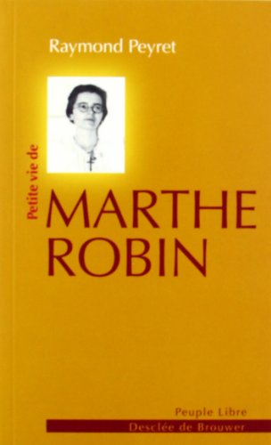 Petite vie de Marthe Robin