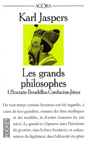 LES GRANDS PHILOSOPHES.: Tome 1, ceux qui ont donné la mesure de l'humain : Socrate-Bouddha-Confucius-Jésus