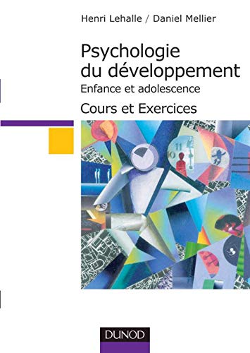 Psychologie du développement : Enfance et adolescence - Cours et Exercices