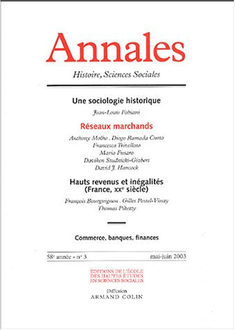Annales : histoire, sciences sociales -une sociologie historique : reseaux marchands 58e annee -nø3