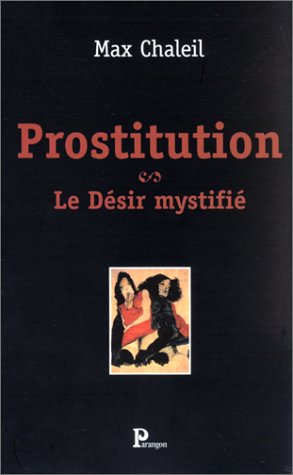 Prostitution. Le désir mystifié