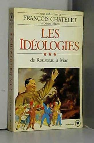Les idéologies. 3. De Rousseau à Mao.