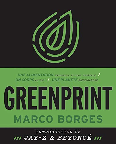 Greenprint - Une alimentation naturelle et 100% végétale, un corps au top, une planète sauvegardée