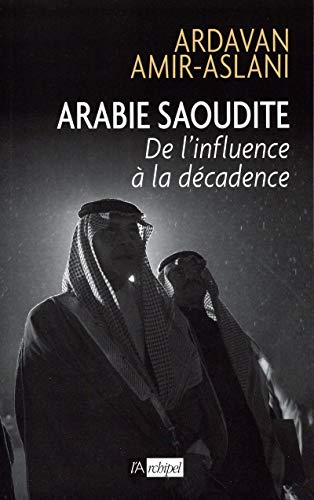 Arabie Saoudite - De l'influence à la décadence