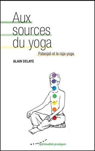 Aux sources du yoga - Patanjali et le raja-yoga