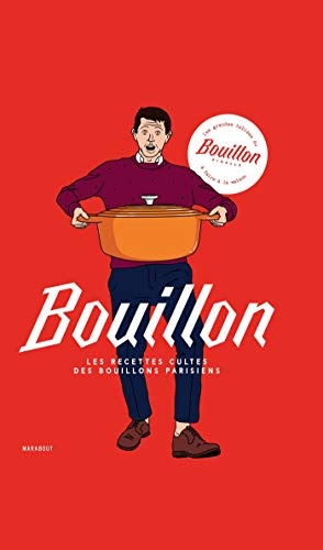 Bouillon: Les recettes cultes des bouillons parisiens