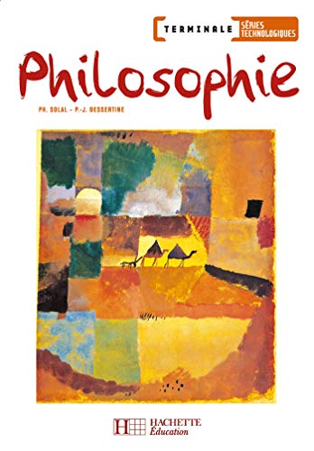 Philosophie Term. séries technologiques - Livre élève - Ed.2006