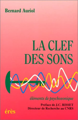 La clef des sons, 2e édition. Eléments de psychotonique