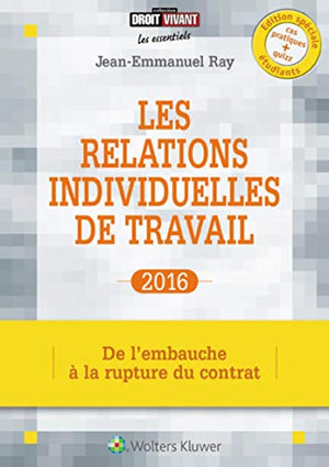 Les relations individuelles de travail 2016 : De l'embauche à la rupture du contrat