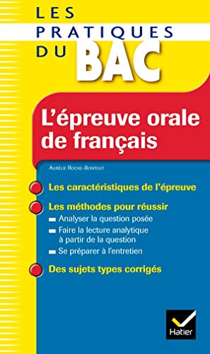L'épreuve orale de français - Les Pratiques du Bac -: Les méthodes du bac français