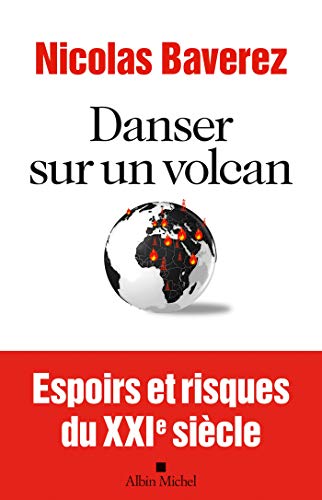 Danser sur un volcan: Espoirs et risques du XXIème siècle
