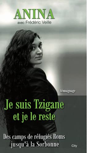 Je suis Tzigane et je le reste : Des camps de réfugiés Roms jusqu’à la Sorbonne