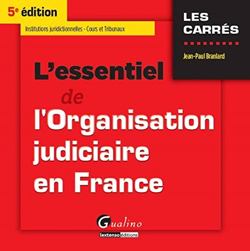 L'Essentiel de l'Organisation judiciaire en France, 5ème Ed.