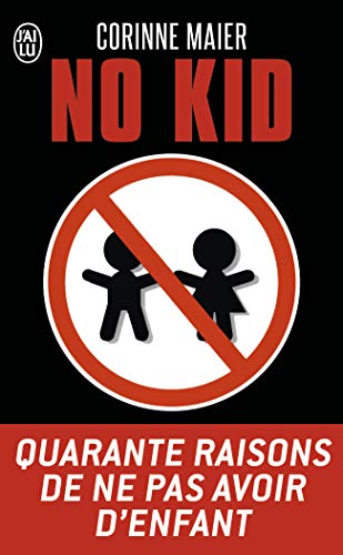 No Kid: Quarante raisons de ne pas avoir d'enfant