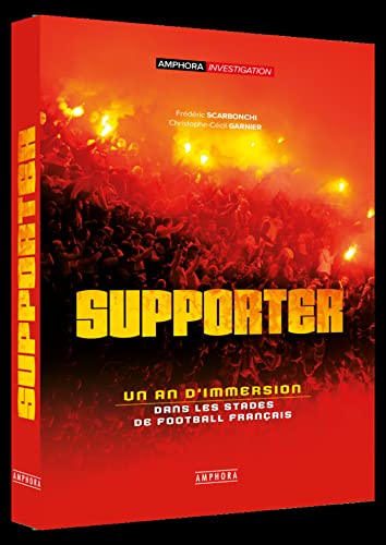Supporter: Un an d'immersion dans les stades de football francais