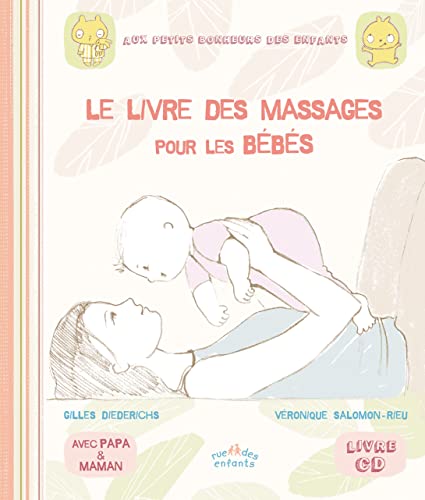 Le livre des massages pour les bébés: avec papa et maman