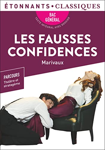 Les Fausses Confidences, Marivaux - Bac de français 2024 (1ère générale) - Parcours : théâtre et stratagème - Étonnants Classiques
