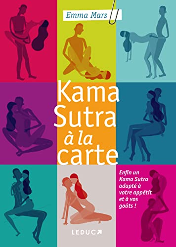 Kama-sutra à la carte: Enfin un kama sutra adapté à votre appétit et à vos goûts