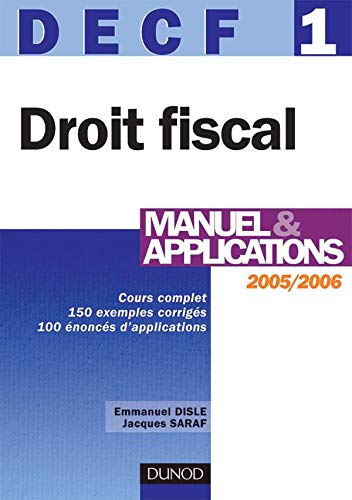 Droit fiscal 2005/2006 - DECF 1 - 14ème édition - Manuel et Applications: Manuel et Applications