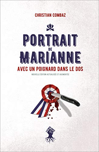 Portrait de Marianne avec un poignard dans le dos (Nouvelle édition actualisée et augmentée)
