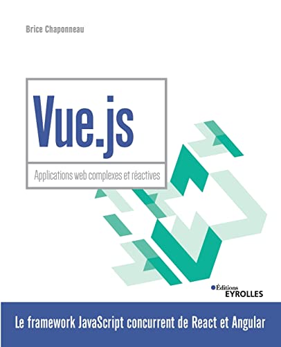 Vue.js: Applications web complexes et réactives