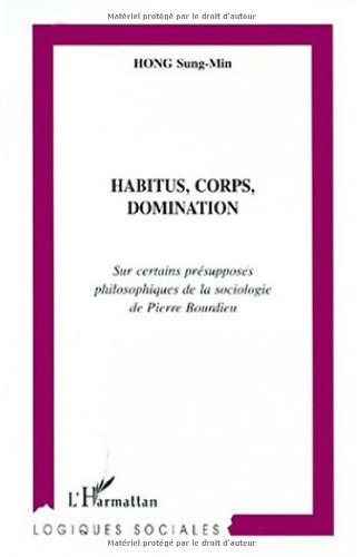 Habitus, corps, domination: Sur certains présupposés philosophiques de la sociologie de Pierre Bourdieu