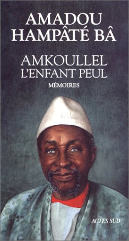 Amkoullel l'enfant peul - Mémoires I: - PRIX TROPIQUES 1991