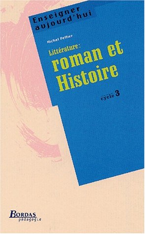 Littérature : roman et histoire. Cycle 3