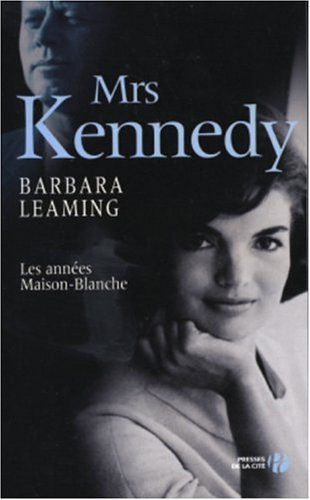 Mrs Kennedy : Les Années Maison blanche