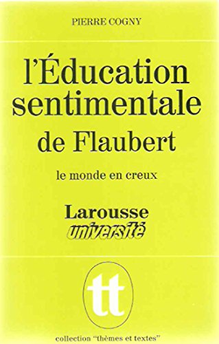 "l'education sentimentale" de flaubert / le monde en creux