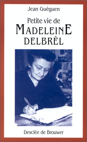 Petite vie de Madeleine Delbrêl