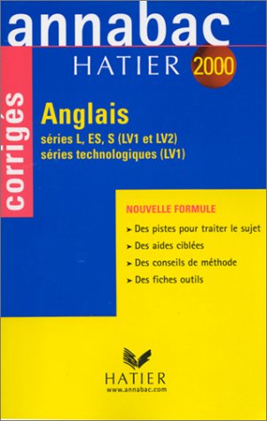 ANGLAIS BAC L/ES/S ET BACS TECHNOLOGIQUES PREMIERE LANGUE. Corrigés, édition 2000