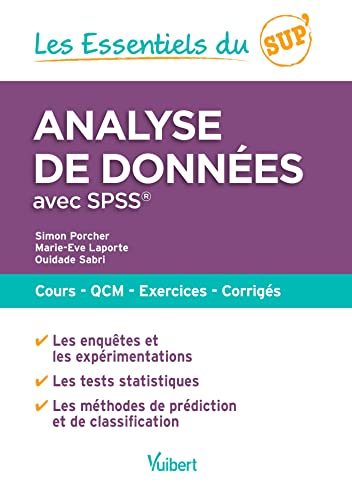 Les Essentiels du Sup : Analyse de données avec SPSS: Cours - QCM - Exercices - Corrigés