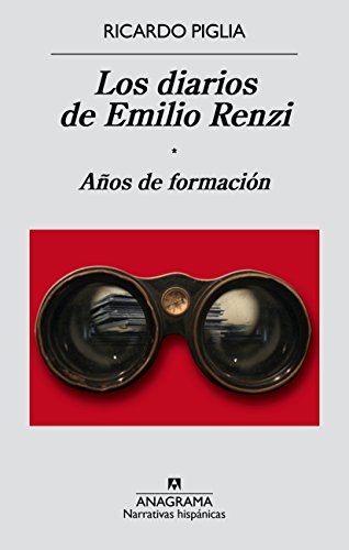 Los diarios de Emilio Renzi/ Diaries of Emilio Renzi: Años de formacion / The Formative Years