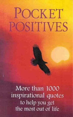 Pocket Positives: Over 1000 Inspirational Quotations