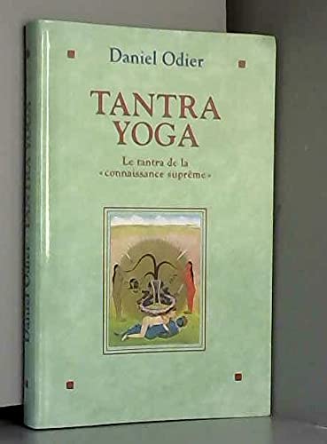 Tantra yoga : Le Vijñânabhaïrava tantra, le tantra de la connaissance suprême