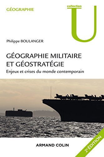 Géographie militaire et géostratégie. 2e édition: Enjeux et crises du monde contemporain