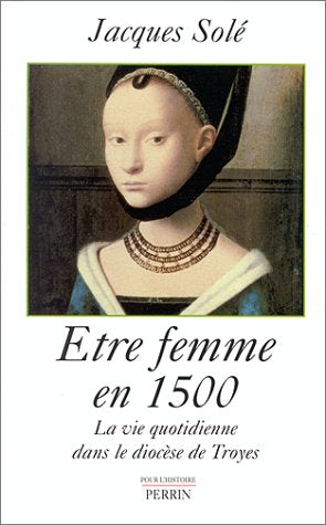 Etre femme en 1500