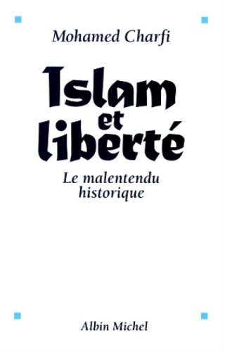 ISLAM ET LIBERTE. Le malentendu historique