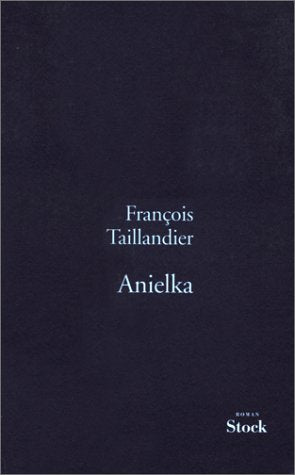 Anielka - Grand Prix du Roman de l'Académie Française 1999