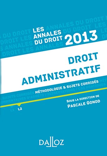 Annales droit administratif 2013. Méthodologie & sujets corrigés