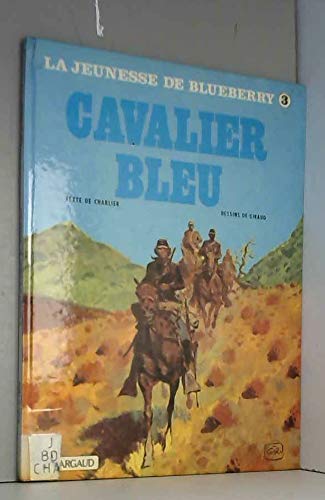 La Jeunesse de Blueberry, tome 3 : Cavalier bleu